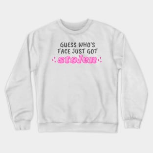 guess who's face just got stolen - light Crewneck Sweatshirt